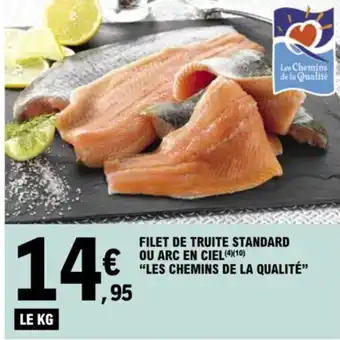 FILET DE TRUITE STANDARD OU ARC EN CIEL(4)(10) "LES CHEMINS DE LA QUALITĂ"