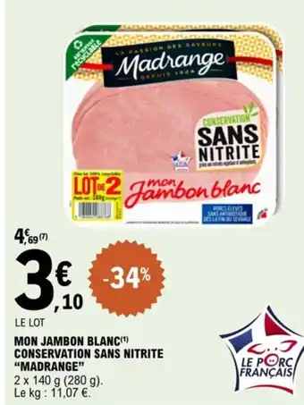 MON JAMBON BLANC(¹) CONSERVATION SANS NITRITE