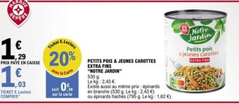 E.Leclerc PETITS POIS & JEUNES CAROTTES EXTRA FINS "NOTRE JARDIN" offre