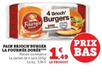 PAIN BRIOCH'BURGER LA FOURNÉE DORÉE (¹)(²)