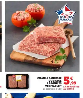 U Express CHAIR A SAUCISSE OU FARCE A LEGUMES VERITABLE LA BARQUETTE La barquette d'1 kg AU CHOIX offre