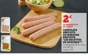CHIPOLATA PRÉCUITE OU MERGUEZ PRÉCUITE
