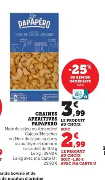 U Express GRAINES APERITIVES LE PRODUIT PAPAPERO AU CHOIX offre
