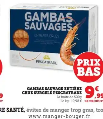 U Express GAMBAS SAUVAGE ENTIÈRE CRUE SURGELÉ PESCRATRADE offre