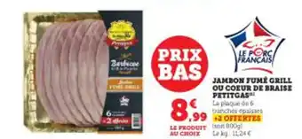 Super U JAMBON FUMÉ GRILL OU COEUR DE BRAISE PETITGAS offre