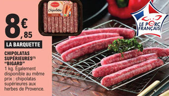 E.Leclerc CHIPOLATAS SUPÉRIEURES(¹) "BIGARD" offre