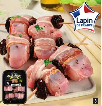 E.Leclerc 3 BROCHETTES DE RÂBLES DE LAPIN AUX PRUNEAUX ET POITRINE FUMÉE(¹) "LOEUL ET PIRIOT" offre