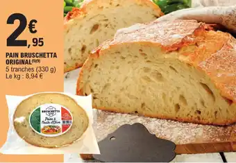 E.Leclerc PAIN BRUSCHETTA ORIGINAL (5)(9) offre