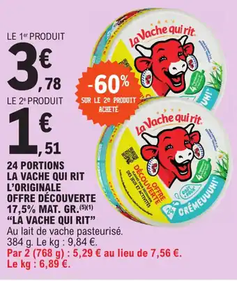 E.Leclerc 24 PORTIONS LA VACHE QUI RIT L'ORIGINALE OFFRE DÉCOUVERTE 17,5% MAT. GR. (5)(1) "LA VACHE QUI RIT" offre