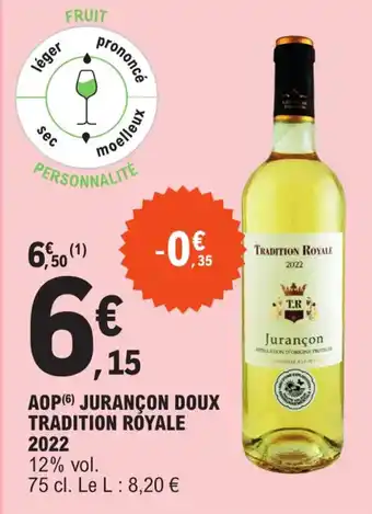 E.Leclerc AOP (6) JURANÇON DOUX TRADITION ROYALE 2022 offre