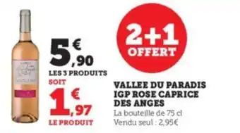 Super U VALLEE DU PARADIS IGP ROSE CAPRICE DES ANGES offre