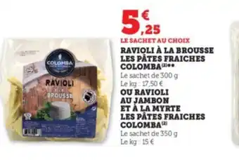 Super U RAVIOLI À LA BROUSSE LES PÂTES FRAICHES COLOMBA (2) offre