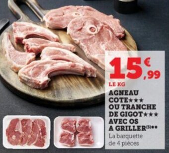 Super U AGNEAU COTE*** OU TRANCHE DE GIGOT*** AVEC OS A GRILLER offre