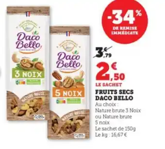 Super U FRUITS SECS DACO BELLO offre