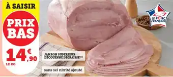 Super U JAMBON SUPÉRIEUR DÉCOUENNÉ DÉGRAISSÉ™ offre