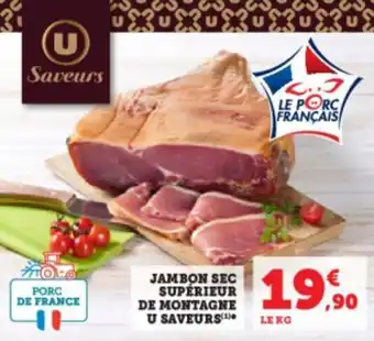 Super U JAMBON SEC SUPÉRIEUR DE MONTAGNE U SAVEURS(¹) offre