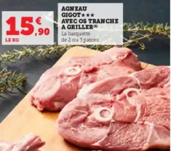 Super U AGNEAU GIGOT*** AVEC OS TRANCHE A GRILLER offre