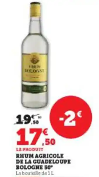 Hyper U RHUM AGRICOLE DE LA GUADELOUPE BOLOGNE 50 offre