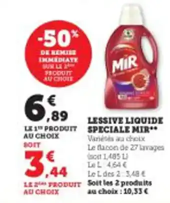 Hyper U LESSIVE LIQUIDE SPECIALE MIR** Variés au choix Le flacon de 27 lavages (1,4851) Le L: 4,64 € offre