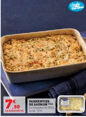 U Express PARMENTIER DE SAUMON La barquette de 750 g Le kg: 10 € offre