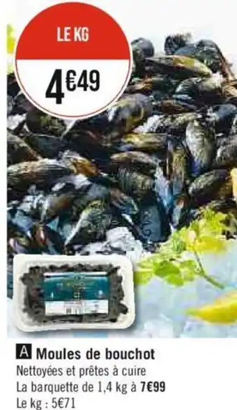 Casino Supermarchés Moules de bouchot Nettoyées et prêtes à cuire La barquette de 1,4 kg à 7€99 Le kg : 5€71 offre