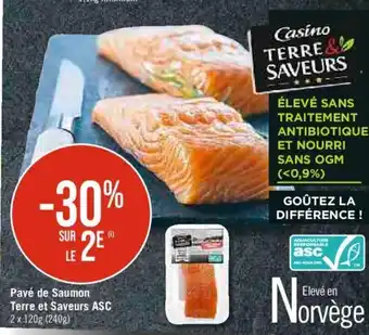 Casino Supermarchés Pavé de Saumon Terre et Saveurs ASC 2 x 120g (240g) offre