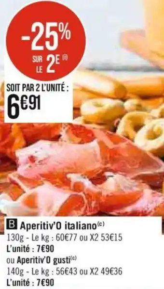 Casino Supermarchés Aperitiv'o italiano (c) 130g-Le kg: 60€77 ou X2 53€15 L'unité : 7€90 offre