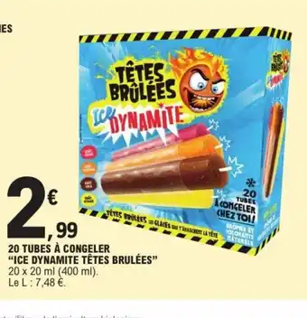 20 TUBES À CONGELER "ICE DYNAMITE TÊTES BRULÉES" 20 x 20 ml (400 ml). Le L: 7,48 €.