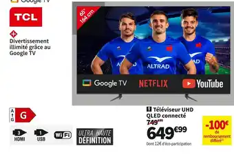 Conforama Tcl téléviseur uhd qled connecté 65c645 offre