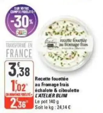 G20 Recette fouettée au Fromage frais échalote & ciboulette TAFUTE L'ATELIER BLINI offre