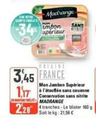 G20 Mon Jambon Supérieur à l'étouffée sans couenne Conservation sans nitrite Madrange offre