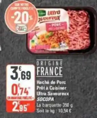 G20 Haché de Porc Prêt à Cuisiner Ultra Savoureux OF SOCOPA offre