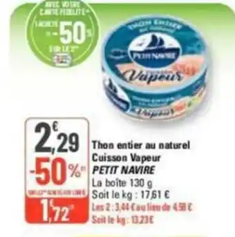 G20 Thon entier au naturel Cuisson Vapeur PETIT NAVIRE offre