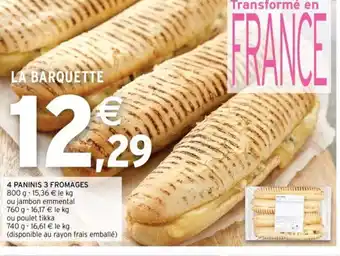 Intermarché 4 PANINIS 3 FROMAGES 800 g -15,36 € le kg offre