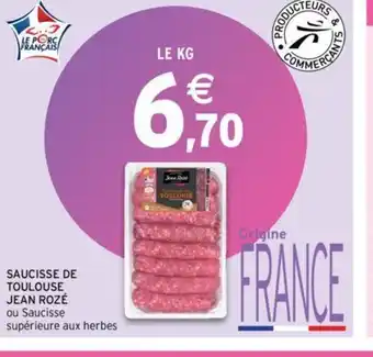 Intermarché SAUCISSE DE TOULOUSE JEAN ROZÉ ou Saucisse supérieure aux herbes offre