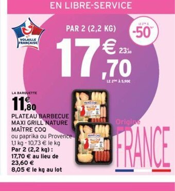 Intermarché PLATEAU BARBECUE MAXI GRILL NATURE MAÎTRE COQ offre