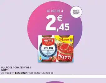Intermarché PULPE DE TOMATES FINES MUTTI offre