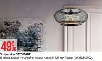 Bricorama Suspension OTTOMANE offre