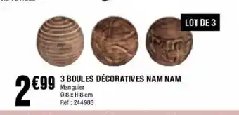 3 Boules décoratives nam nam