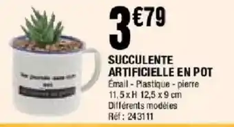 La Foir'Fouille Succulente artificielle en pot offre