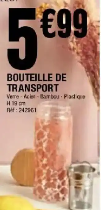 La Foir'Fouille Bouteille de transport offre