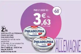 Intermarché Express SPÉCIALITÉ AU FROMAGE FRAIS NATURE PHILADELPHIA offre