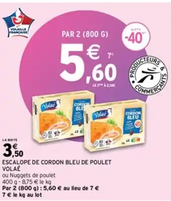 Intermarché Express ESCALOPE DE CORDON BLEU DE POULET VOLAÉ offre