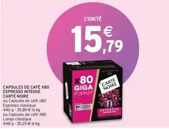 Intermarché Express CAPSULES DE CAFÉ X80 ESPRESSO INTENSE CARTE NOIRE offre