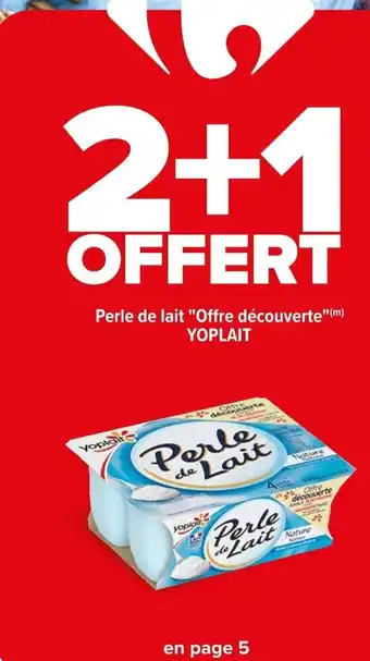 Carrefour Perle de lait "Offre découverte"(m) YOPLAIT offre
