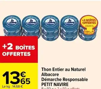 Carrefour Thon Entier au Naturel Albacore Démarche Responsable PETIT NAVIRE offre
