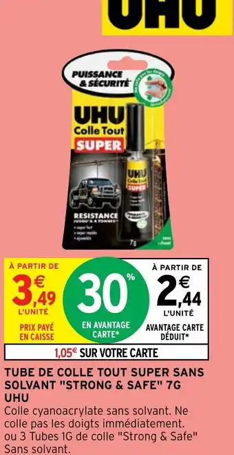 Intermarché Hyper TUBE DE COLLE TOUT SUPER SANS SOLVANT "STRONG & SAFE" 7G UHU offre