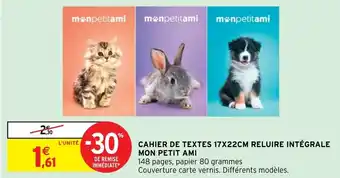 Intermarché Hyper CAHIER DE TEXTES 17X22CM RELUIRE INTÉGRALE MON PETIT AMI offre