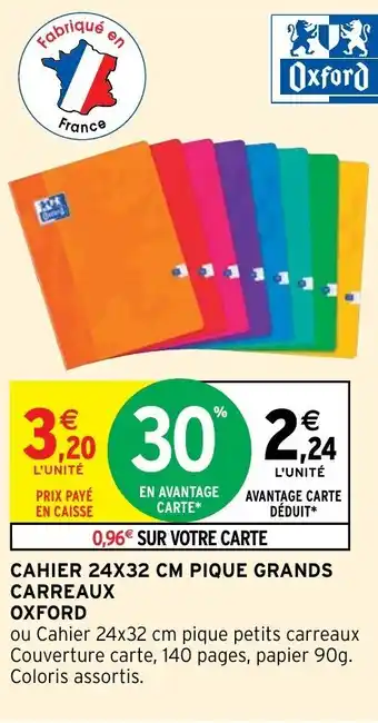 Intermarché Hyper CAHIER 24X32 CM PIQUE GRANDS CARREAUX OXFORD offre