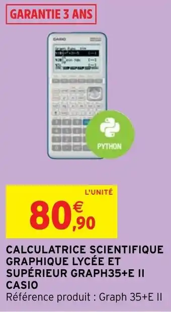 Intermarché Hyper CALCULATRICE SCIENTIFIQUE GRAPHIQUE LYCÉE ET SUPÉRIEUR GRAPH35+E II CASIO offre